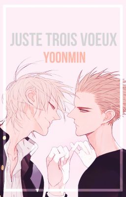 Juste trois vœux ¦¦ yoonmin