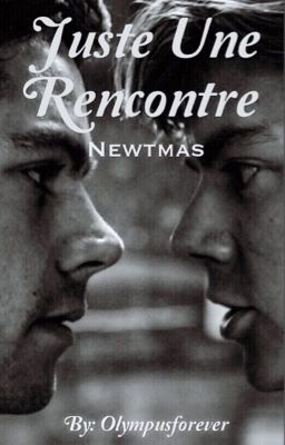 •Juste une rencontre ~ Newtmas•