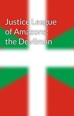 Justice League of Amazons: the Devilman