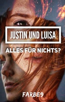 Justin und Luisa - Alles für Nichts?