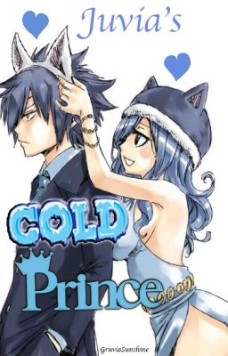 Juvia's Cold Prince 《 Gruvia Fanfic ♥》