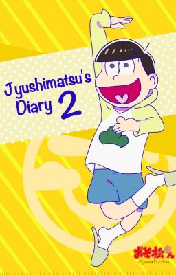 Jyushimatsu's Diary 2 | DISCONTINUED