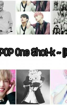 ~ K-POP One Shot-k ~ [HUN]