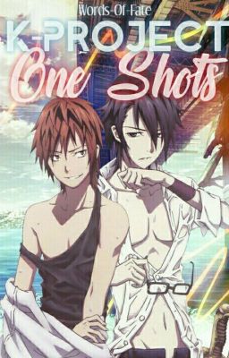 K Project x Reader One Shots