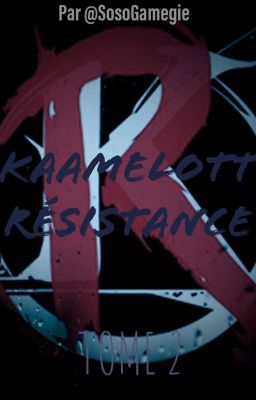 Kaamelott Résistance Tome 2