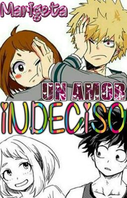 Kacchan X Uraraka  [Un amor Indeciso] 