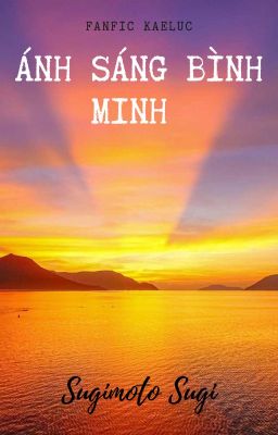 [KaeLuc] Ánh sáng bình minh