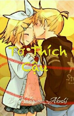 [Kagamine Fanfiction] [Oneshot] Tớ Thích Cậu!