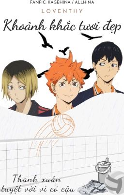 [KageHina/AllHina] Khoảnh khắc tươi đẹp - Fanfic Haikyuu