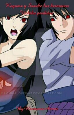 Kagome y Sasuke Los Hermanos Uchiha Perdidos