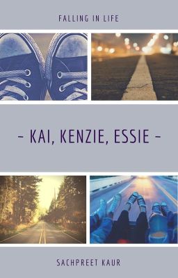 ~ Kai, Kenzie, Essie ~