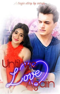 Kaira ff:Until We Love Again✅