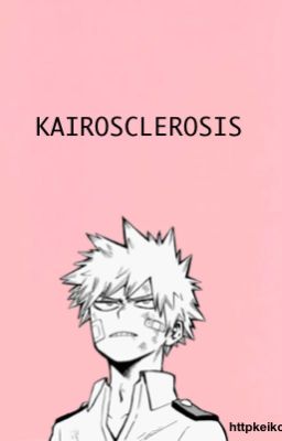 KAIROSCLEROSIS ↠ k. bakugou