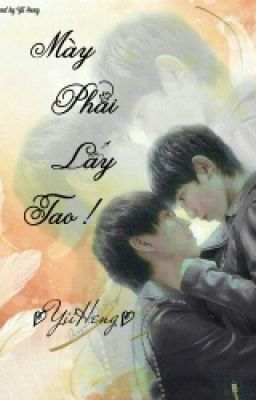 [KaiYuan] Mày Phải Lấy Tao! - YiiHengg