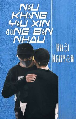 ( KaiYuan) Nếu Không Yêu, Xin Đừng Bên Nhau