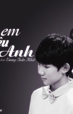 [Kaiyuan] [Oneshot]  Chỉ có em yêu anh