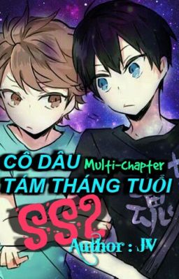 [KAIYUAN][XIHONG] CÔ DÂU TÁM THÁNG TUỔI [SS2]