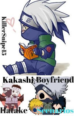 Kakashi Hatake Boyfriend Scenarios