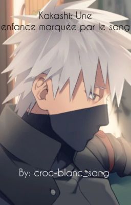 Kakashi : Une enfance marquée par le sang 