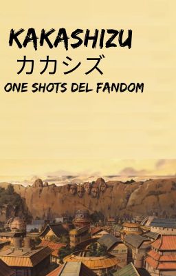 KakaShizu: One Shots del Fandom