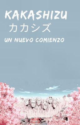 KakaShizu: Un Nuevo Comienzo