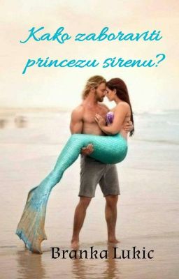 Kako zaboraviti princezu sirenu🐚