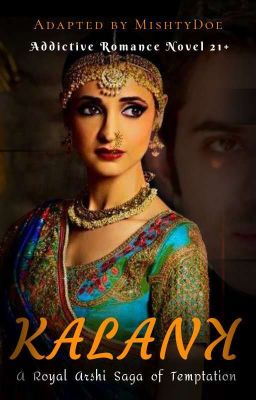 Kalank - A Royal 'Arshi' Saga Of Temptation 