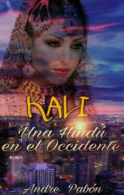 KALI  Una Hindú en el Occidente