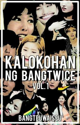 KALOKOHAN NG BANGTWICE