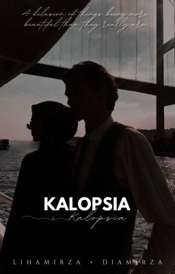 ~Kalopsia~