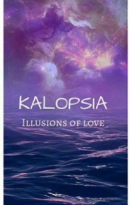 Kalopsia - Illusions Of Love