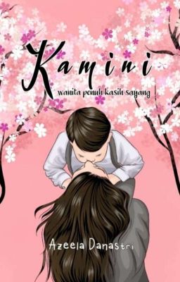 KAMINI ( Wanita Penuh Kasih Sayang )