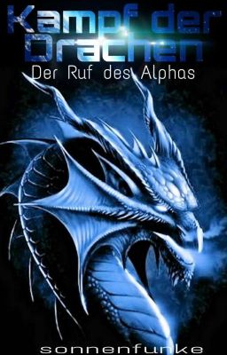 Kampf der Drachen - Der Ruf des Alphas