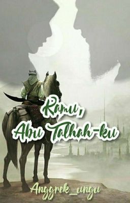 Kamu, Abu Thalhah-Ku