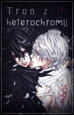 ✔♠/♥ Kaname x Zero | Tron z heterochromii | One-Shot | (Vampire Knight)