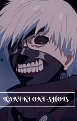 KANEKI X READER ONESHOTS