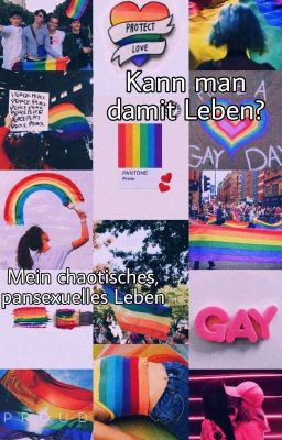 Kann man damit Leben? - Mein chaotisches, pansexuelles Leben