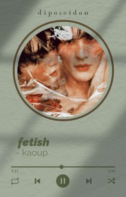 kaoup - fetish