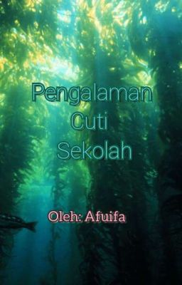 [KARANGAN CEREKA] Pengalaman Cuti Sekolah