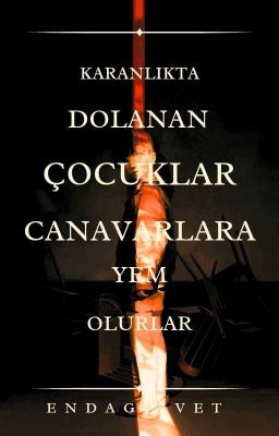 karanlıkta dolanan çocuklar canavarlara yem olurlar | kısa hikâye