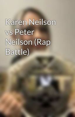 Karen Neilson vs Peter Neilson (Rap Battle)