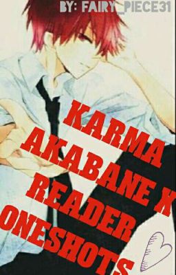 Karma Akabane x Reader Oneshots