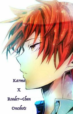 Karma Akabane X Reader Oneshots