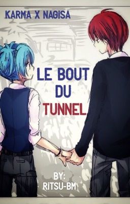 Karma x Nagisa, Le bout du tunnel [terminée]