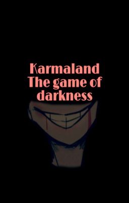 Karmaland // The game of darkness 