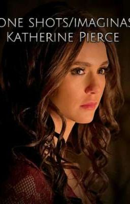 Katherine Pierce y Tu [One Shots E Imaginas]