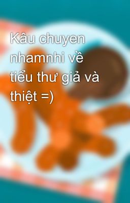 Kâu chuyen nhamnhi về tiểu thư giả và thiệt =)