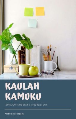 KAULAH KAMUKU [Telah Terbit]