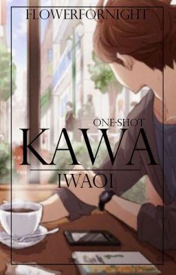 Kawa || One-Shot || IwaOi