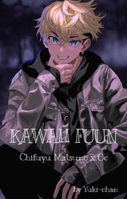 Kawaii-Fuun || Chifuyu Matsuno x Oc